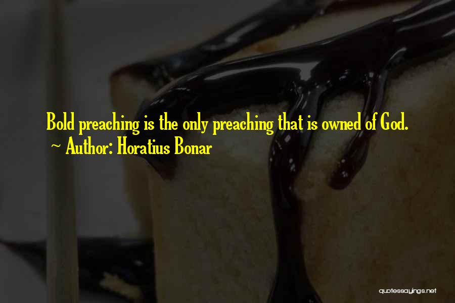 Preachers Quotes By Horatius Bonar