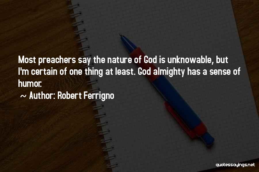 Preachers Quotes By Robert Ferrigno