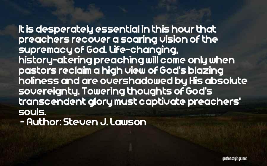 Preachers Quotes By Steven J. Lawson