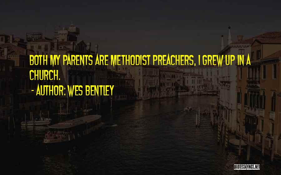 Preachers Quotes By Wes Bentley