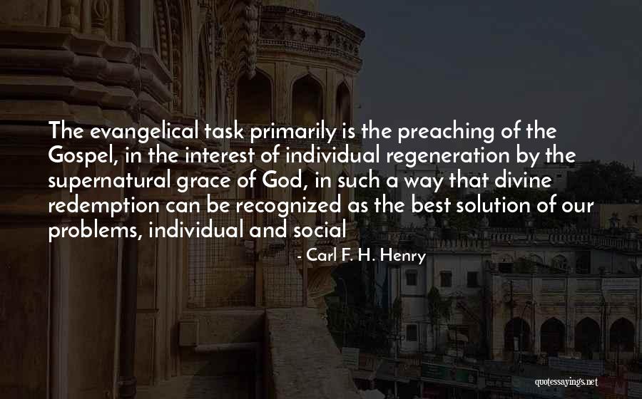 Preaching Gospel Quotes By Carl F. H. Henry Preaching Gospel Quotes By Carl F. H. Henry