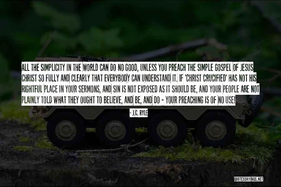 Preaching Gospel Quotes By J.C. Ryle Preaching Gospel Quotes By J.C. Ryle