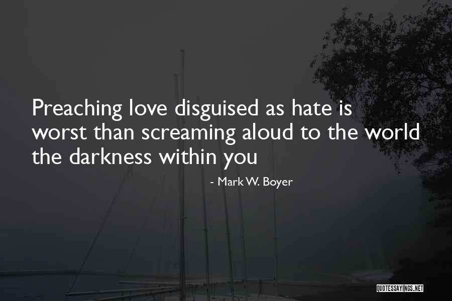 Preaching Love Quotes By Mark W. Boyer Preaching Love Quotes By Mark W. Boyer