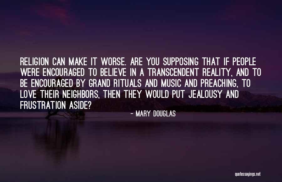 Preaching Love Quotes By Mary Douglas Preaching Love Quotes By Mary Douglas