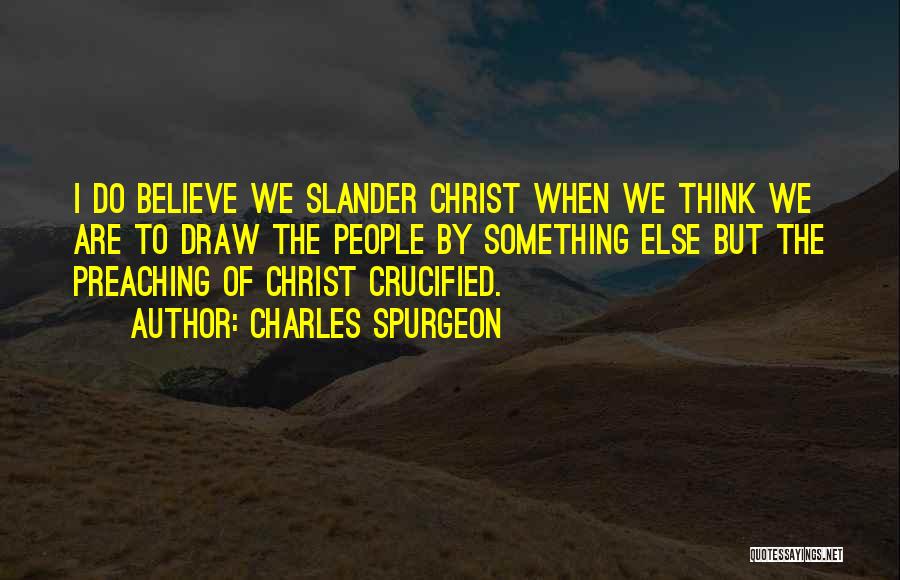 Preaching Spurgeon Quotes By Charles Spurgeon