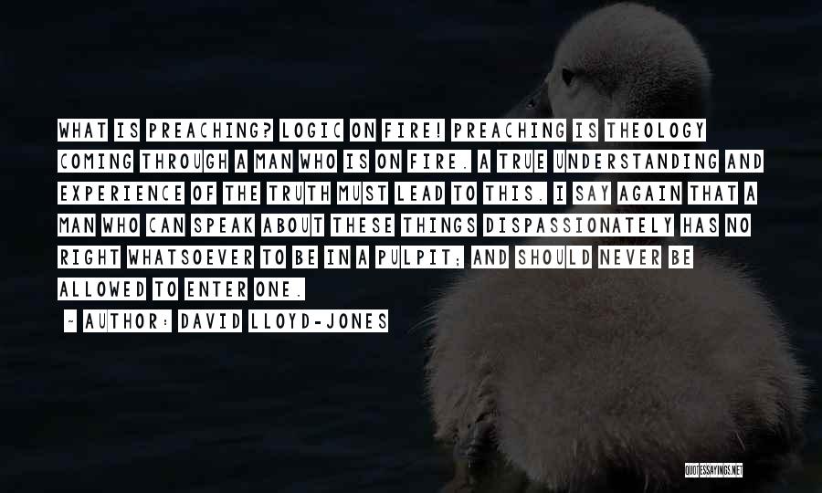 Preaching The Truth Quotes By David Lloyd-Jones