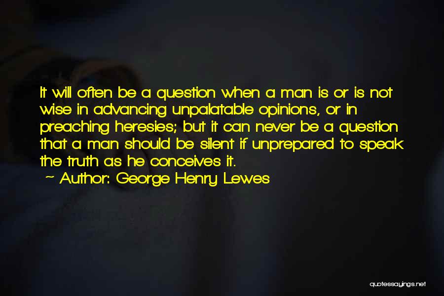 Preaching The Truth Quotes By George Henry Lewes