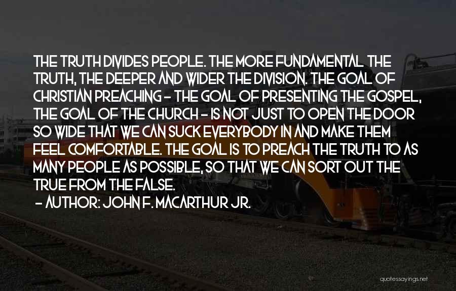Preaching The Truth Quotes By John F. MacArthur Jr.