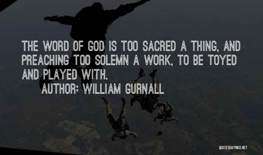 Preaching The Word Of God Quotes By William Gurnall