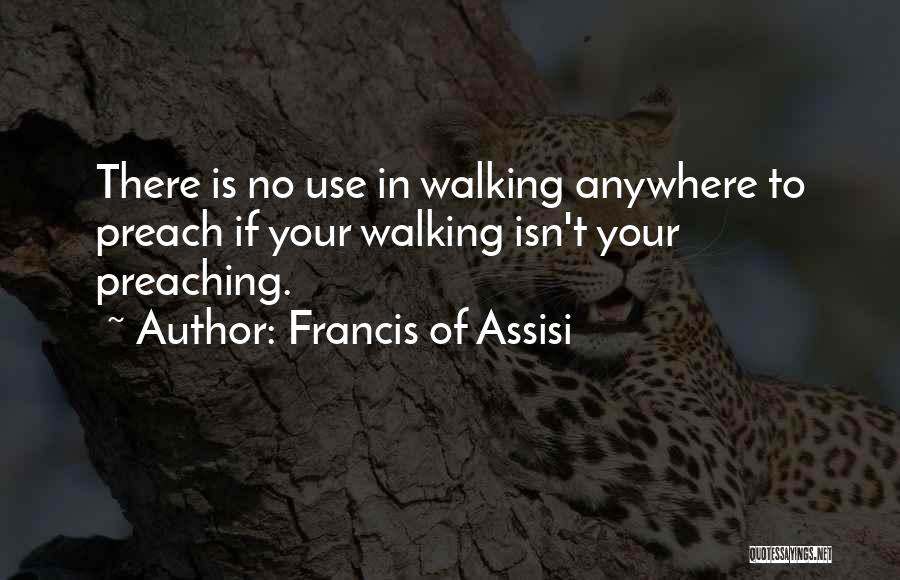 Preaching To Others Quotes By Francis Of Assisi