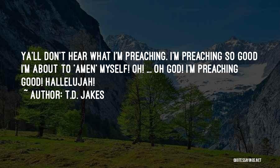 Preaching To Others Quotes By T.D. Jakes
