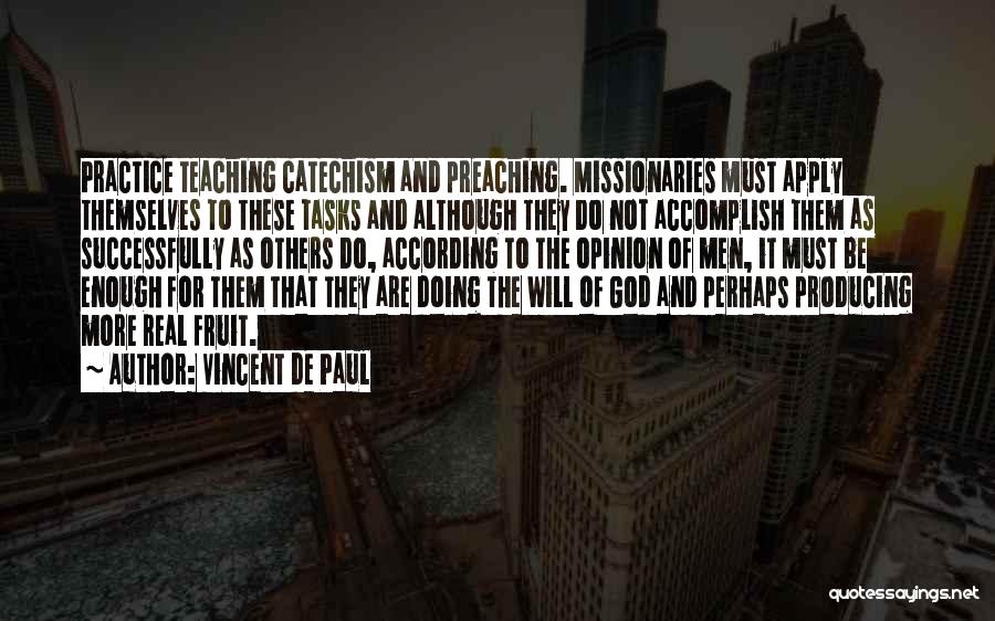 Preaching To Others Quotes By Vincent De Paul