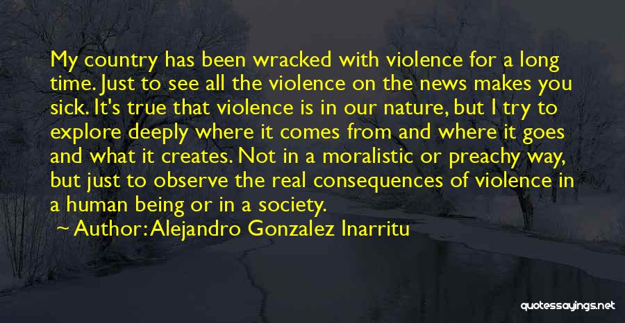 Preachy Quotes By Alejandro Gonzalez Inarritu