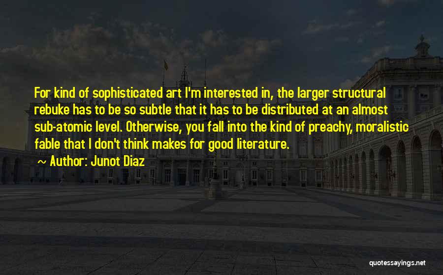 Preachy Quotes By Junot Diaz