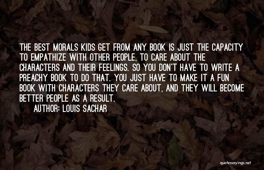 Preachy Quotes By Louis Sachar