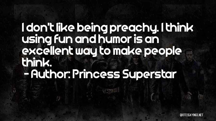 Preachy Quotes By Princess Superstar