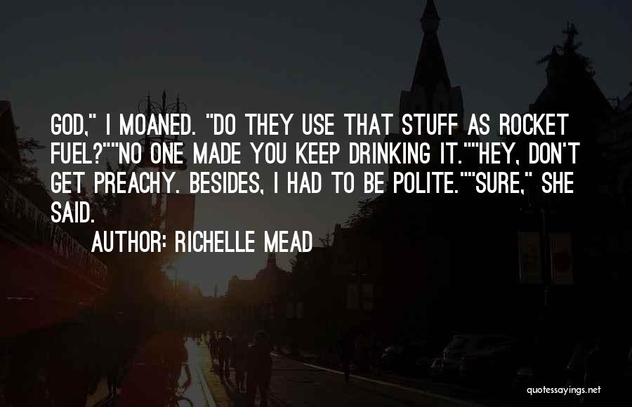 Preachy Quotes By Richelle Mead