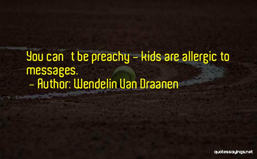 Preachy Quotes By Wendelin Van Draanen