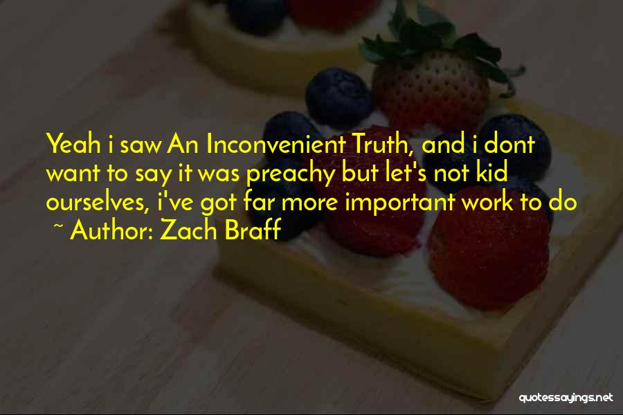 Preachy Quotes By Zach Braff