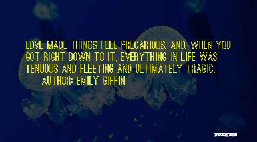 Precarious Life Quotes By Emily Giffin