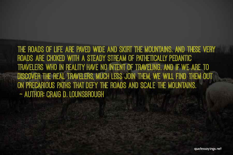 Precarious Quotes By Craig D. Lounsbrough
