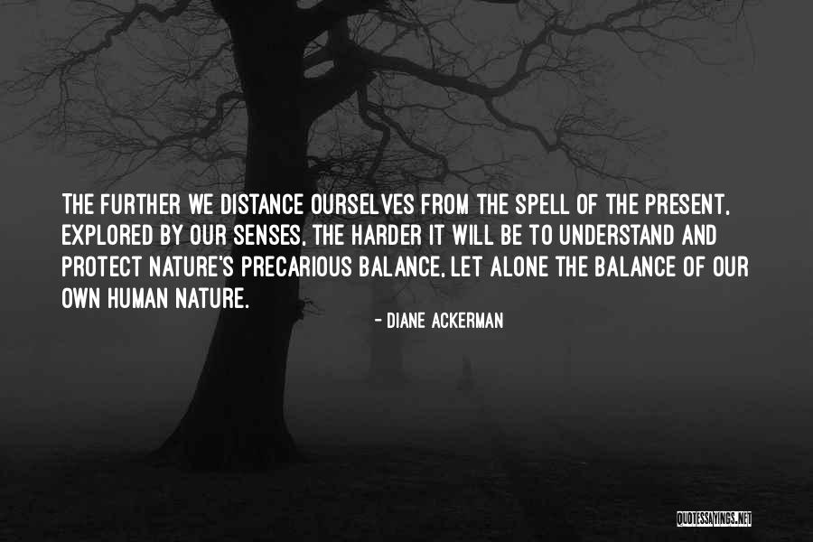 Precarious Quotes By Diane Ackerman Precarious Quotes By Diane Ackerman