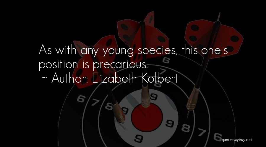 Precarious Quotes By Elizabeth Kolbert