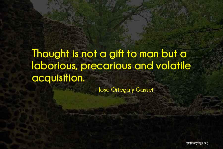 Precarious Quotes By Jose Ortega Y Gasset