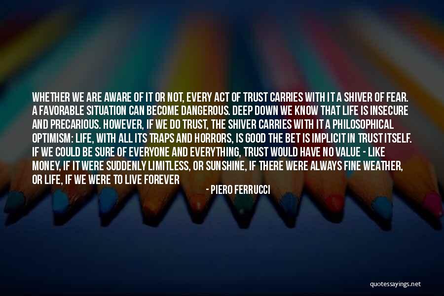 Precarious Quotes By Piero Ferrucci Precarious Quotes By Piero Ferrucci