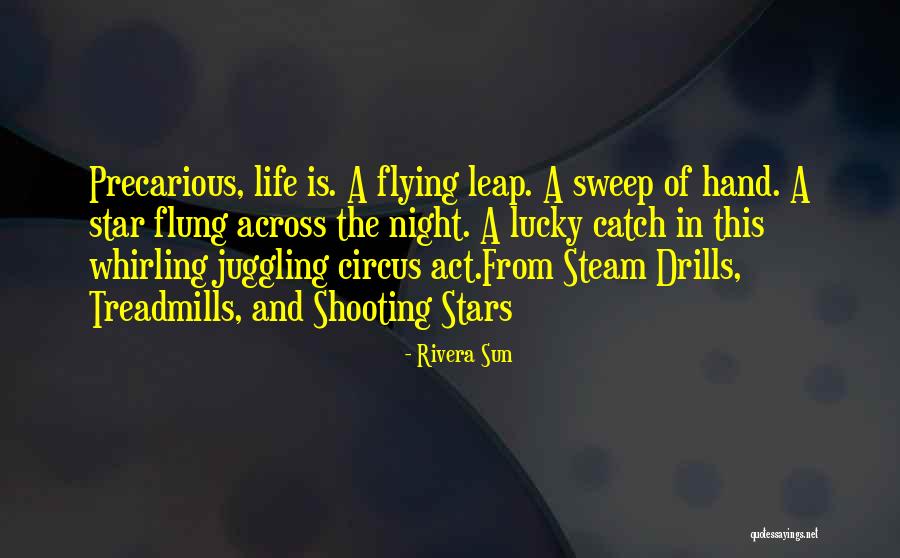 Precarious Quotes By Rivera Sun Precarious Quotes By Rivera Sun