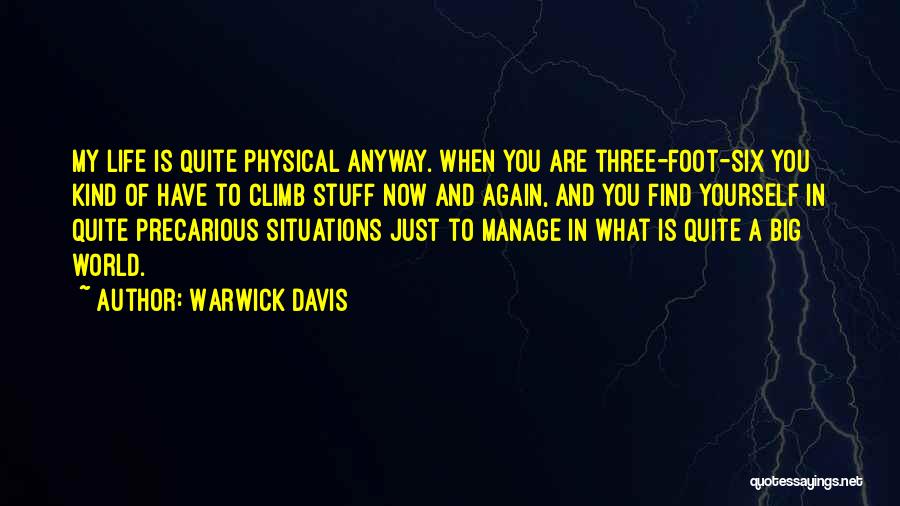 Precarious Quotes By Warwick Davis