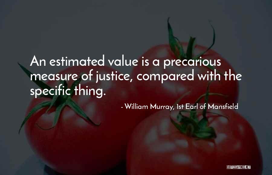 Precarious Quotes By William Murray, 1st Earl Of Mansfield