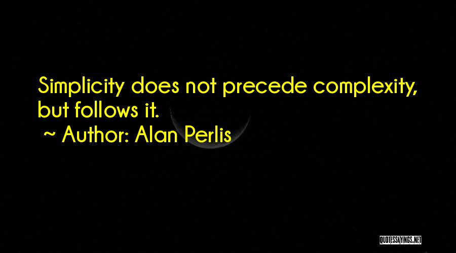 Precede Quotes By Alan Perlis