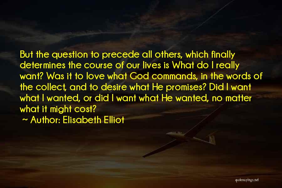 Precede Quotes By Elisabeth Elliot