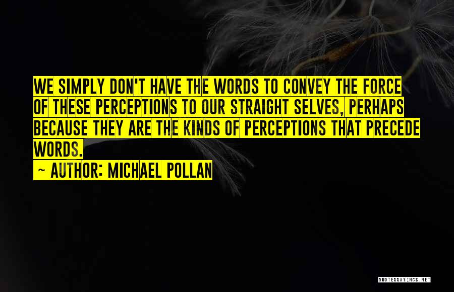 Precede Quotes By Michael Pollan