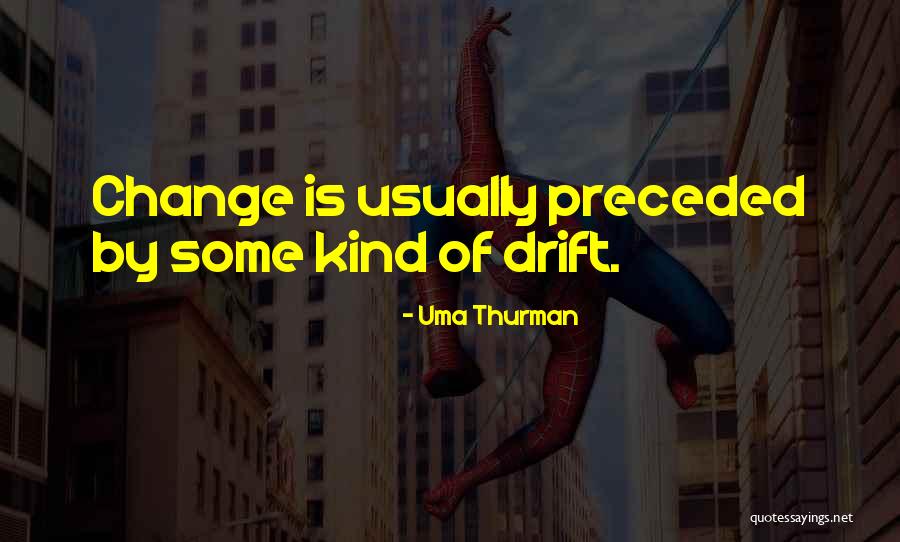 Preceded By Quotes By Uma Thurman Preceded By Quotes By Uma Thurman