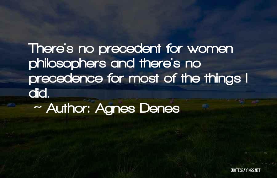 Precedence Quotes By Agnes Denes