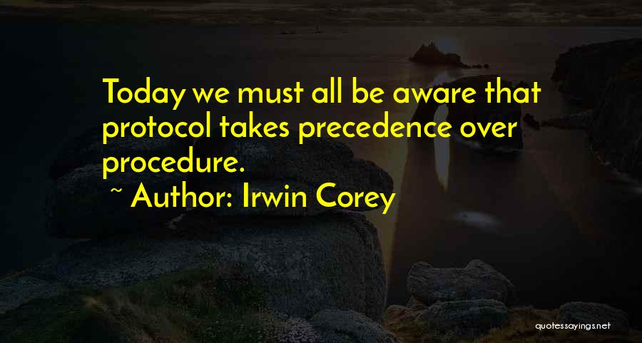 Precedence Quotes By Irwin Corey