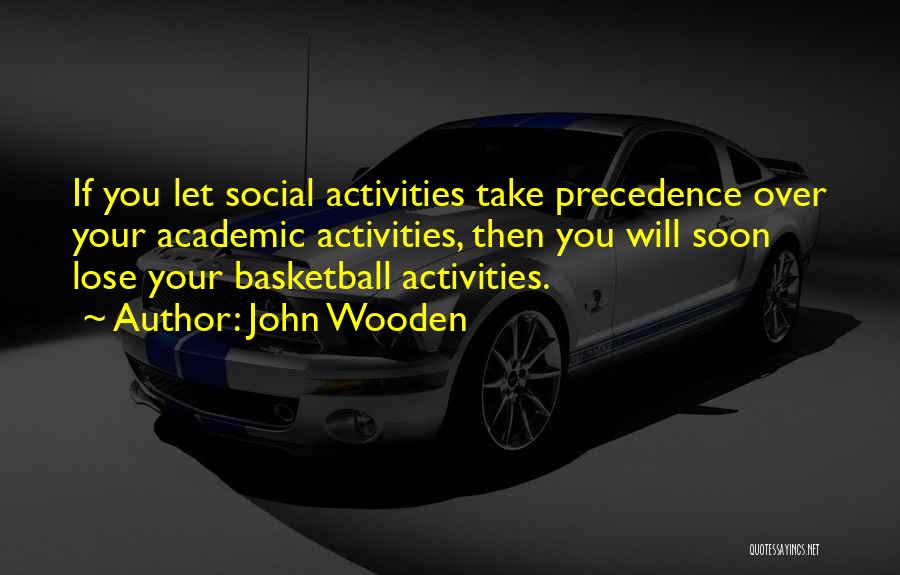 Precedence Quotes By John Wooden