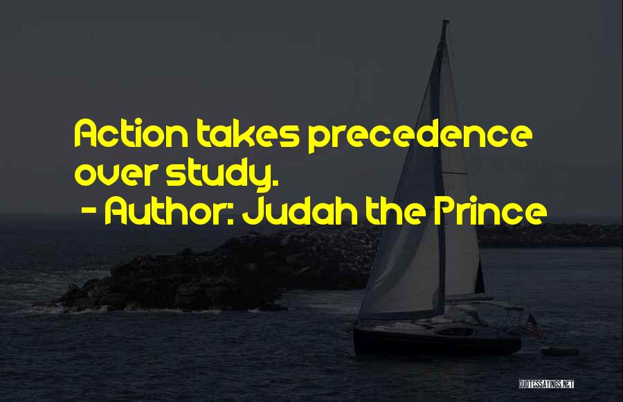 Precedence Quotes By Judah The Prince