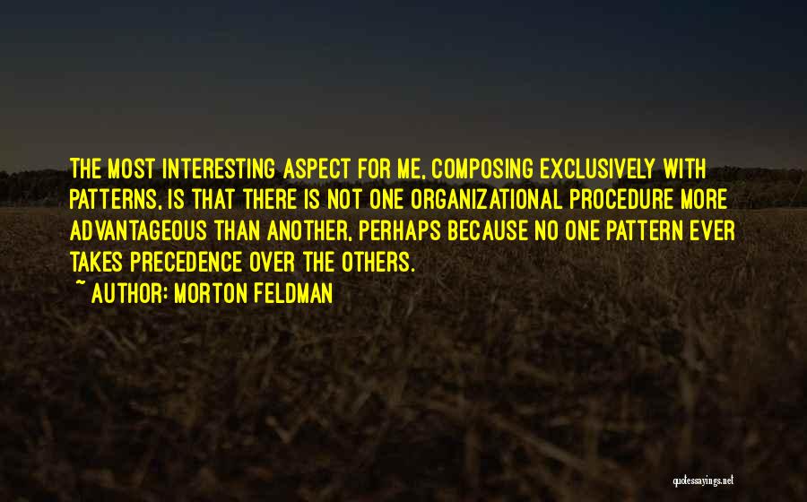 Precedence Quotes By Morton Feldman