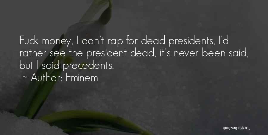 Precedents Quotes By Eminem