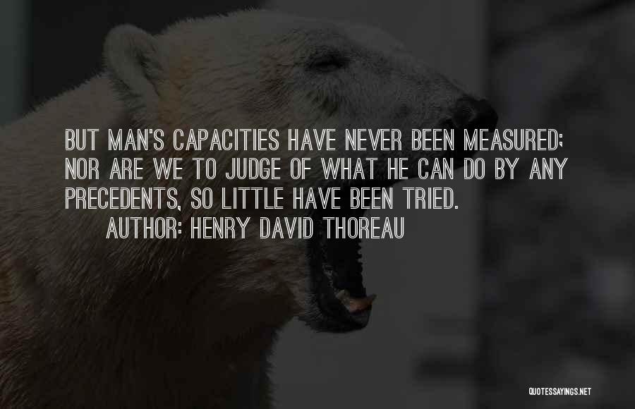 Precedents Quotes By Henry David Thoreau