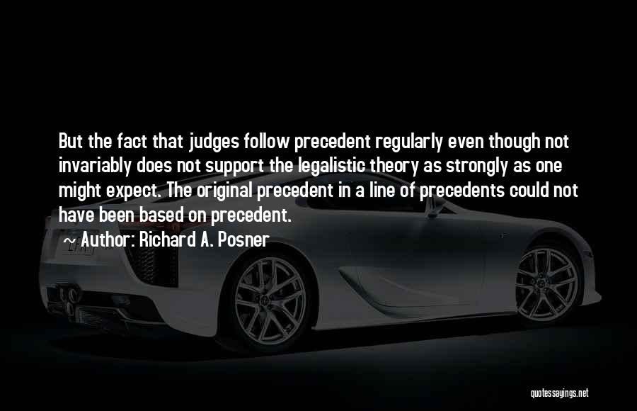 Precedents Quotes By Richard A. Posner