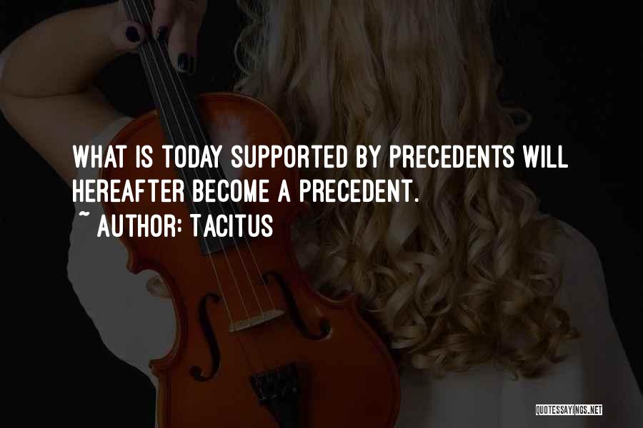 Precedents Quotes By Tacitus