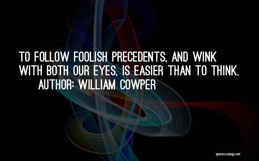 Precedents Quotes By William Cowper