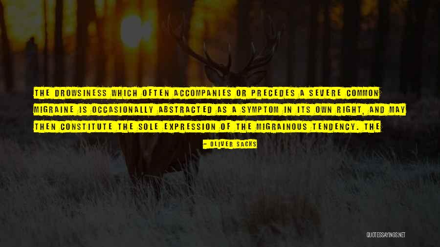 Precedes Quotes By Oliver Sacks Precedes Quotes By Oliver Sacks