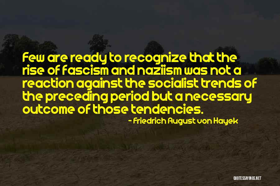 Preceding Quotes By Friedrich August Von Hayek Preceding Quotes By Friedrich August Von Hayek