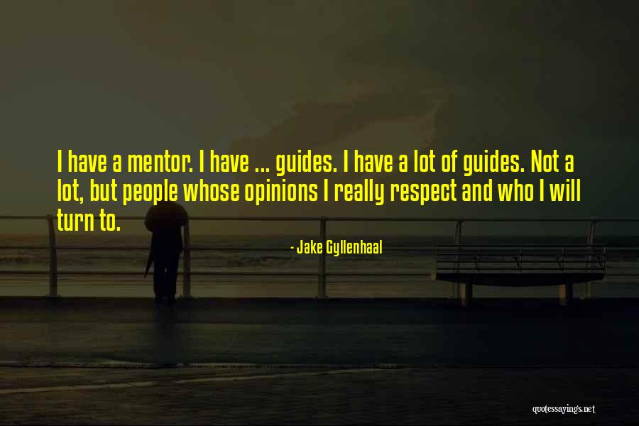 Preceptorships Quotes By Jake Gyllenhaal Preceptorships Quotes By Jake Gyllenhaal