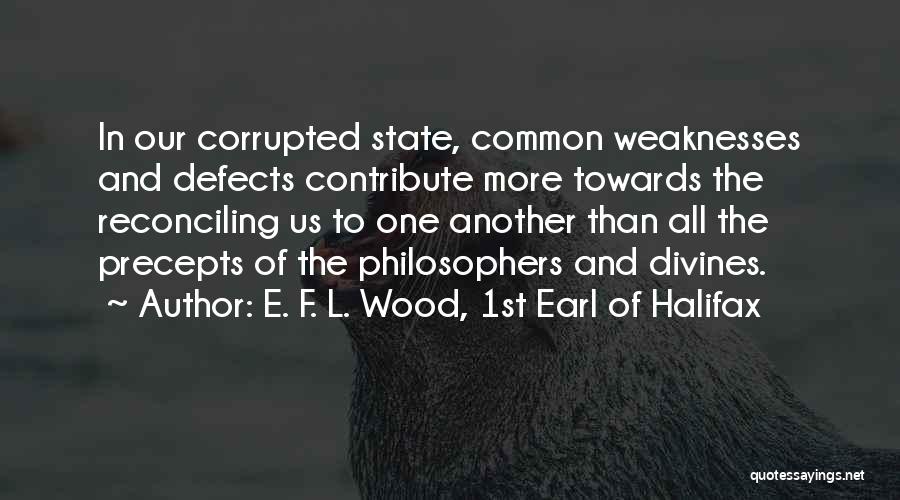 Precepts Quotes By E. F. L. Wood, 1st Earl Of Halifax